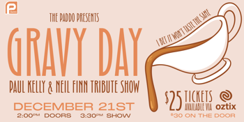 GRAVY DAY – Paul Kelly & Neil Finn Tribute Show