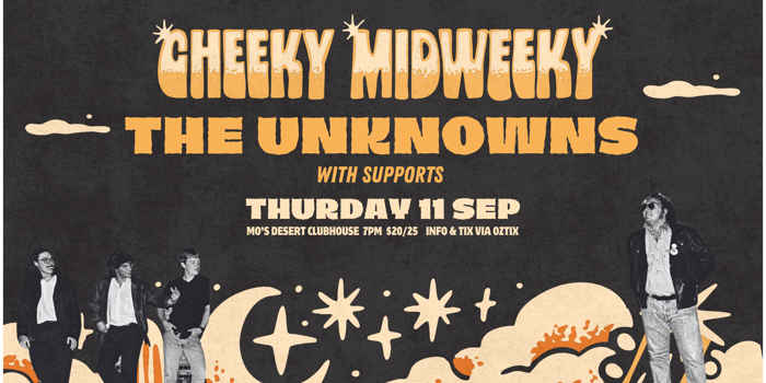 THE UNKNOWNS - Cheeky Midweeky
