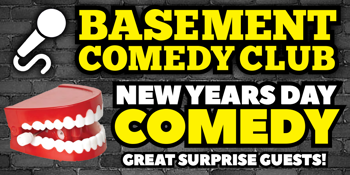 Basement Comedy Club: New Year's Day Comedy!
