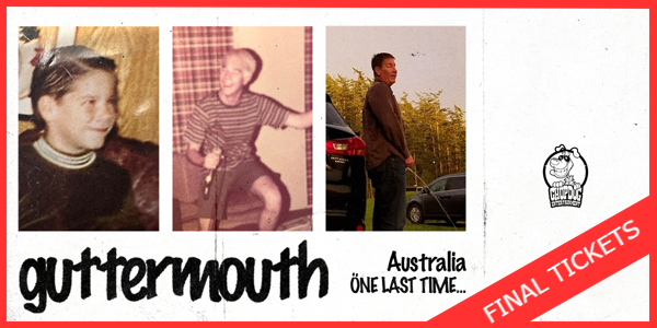 GUTTERMOUTH “ONE LAST TIME” FAREWELL TOUR