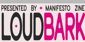 LOUD BARK MINIFEST - Pride Edition!