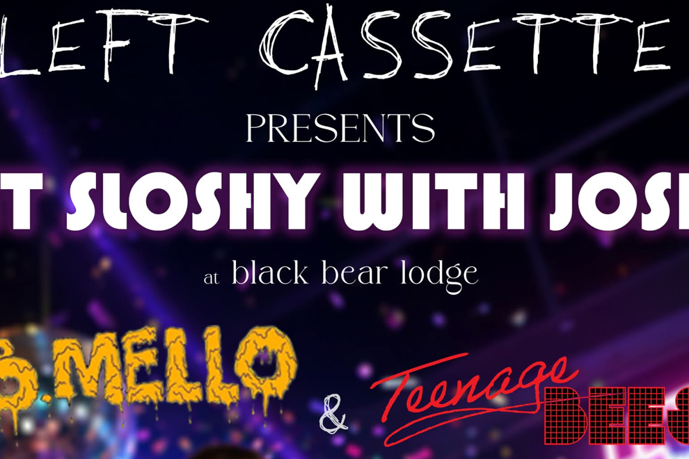Left Cassette - Get Sloshy with Joshy