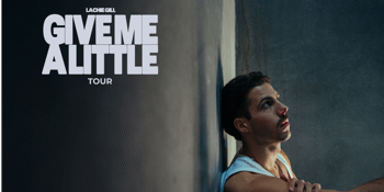 Lachie Gill - "Give Me A Little" Tour