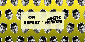 On Repeat: Arctic Monkeys Night