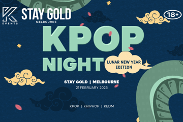 OfficialKEvents | MELBOURNE: KPOP & KHIPHOP Night - Lunar New Year Edition