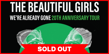 The Beautiful Girls - 'We’re Already Gone' 20th Anniversary Tour