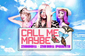 CALL ME MAYBE: 2000s + 2010s Party - Port Macquarie