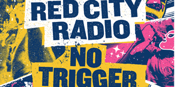 Red City Radio & No Trigger