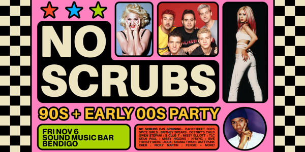 No Scrubs: 90s + Early 00s Party - Bendigo live at Sound Music Bar - Concert poster