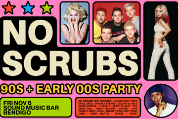 No Scrubs: 90s + Early 00s Party - Bendigo