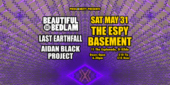Beautiful Bedlam with Last Earthfall and Aiden Black Project