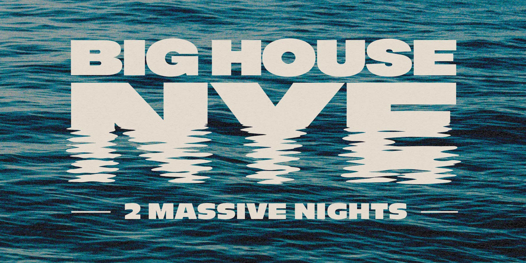 BIG HOUSE NYE