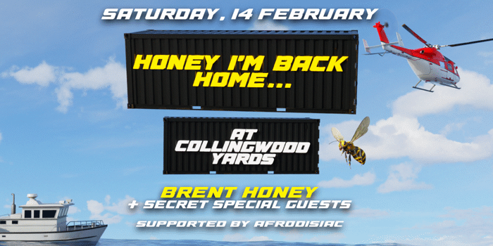 Honey Im Back Home - Brent Honey & Secret Special Guests @ Collingwood Yards