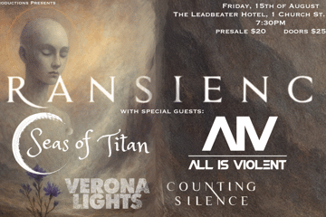 Transience, Seas of Titan, All Is Violent, Verona Lights & Counting Silence