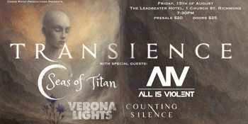 Transience, Seas of Titan, All Is Violent, Verona Lights & Counting Silence