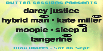 Sleep D | Kate Miller | Moopie | Hybrid Man | Tangerine | Darcy Justice