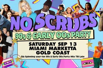 NO SCRUBS: 90s + Early 00s Party - Gold Coast