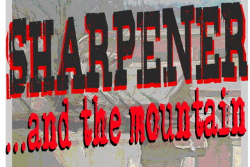 SHARPENER & ...AND THE MOUNTAIN (MIDWEEK CRISIS)