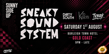 Sneaky Sound System + Dirty South, Kid Kenobi and TV Rock