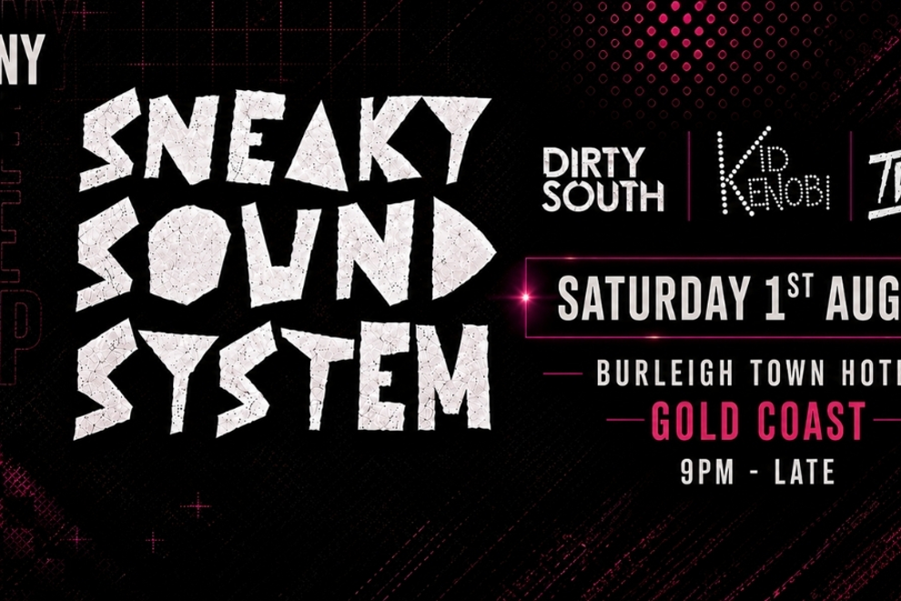 Sneaky Sound System + Dirty South, Kid Kenobi and TV Rock