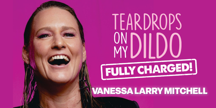 VANESSA LARRY WILLIAMS - TEARDROPS ON MY DILDO - FULLY CHARGED