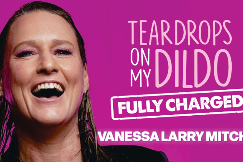 VANESSA LARRY MITCHELL - TEARDROPS ON MY DILDO - FULLY CHARGED