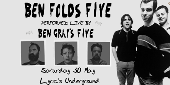 Ben Gray's Five performing Ben Folds Five