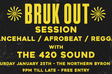 BRUK OUT - AFROBEAT, DANCEHALL & REGGAE w/ THE 420 SOUND - BYRON BAY | FREE ENTRY