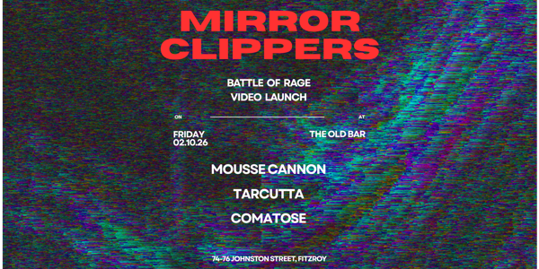 MIRROR CLIPPERS BATTLE OF RAGE VIDEO LAUNCH live at The Old Bar - Concert poster