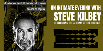 Steve Kilbey - The Songs Of The Church (EARLY SHOW)