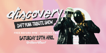 Discovery - Daft Punk Tribute Show **FREE BEFORE 9PM**
