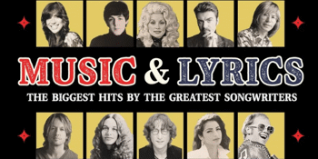 CANCELLED - “Music & Lyrics” The Biggest Hits by The Greatest Song Writers