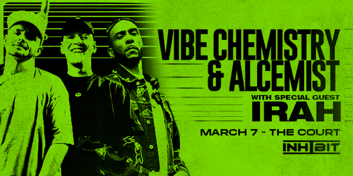 Vibe Chemistry & Alcemist w/ special guest IRAH