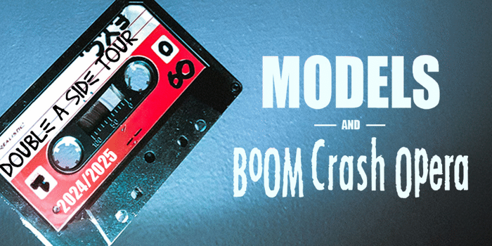 Models & Boom Crash Opera - Double A Side Tour