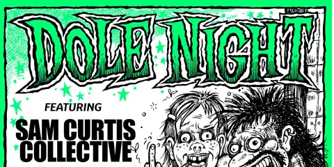 DOLE NIGHT w/ Sam Curtis Collective + Big Village