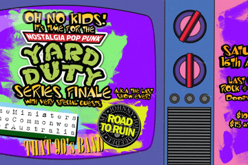 Yard Duty Season finale W/ Prime ministers of the commonwealth of Australia, That 90’s Band, Road To Ruin