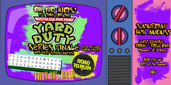 Yard Duty Season finale W/ Prime ministers of the commonwealth of Australia, That 90’s Band, Road To Ruin