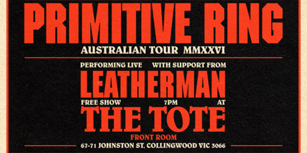 PRIMITIVE RING + LEATHERMAN live at The Tote - Front Bar - Concert poster