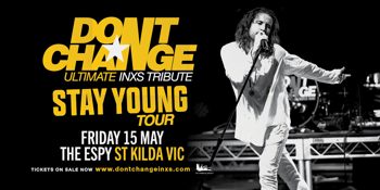 Don’t Change – Ultimate INXS | Stay Young Tour