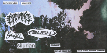 DRAINING (ADL) LIVE IN MELBOURNE (NAARM) WITH GUSH, PERFECT BLUE & SILURIAN