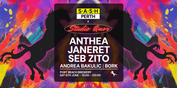 ★ S.A.S.H Perth x Studio Amor ★ Anthea ★ Janeret ★ Seb Zito ★ Port Beach Brewery ★ Sat 6th June ★