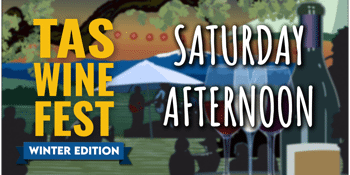 Tasmanian Wine Festival - Winter Edition - Saturday Afternoon Session