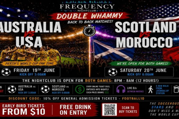 AUSTRALIA Vs USA & SCOTLAND Vs MOROCCO - PERTH'S OFFICIAL WORLD CUP FAN ZONE EXPERIENCE