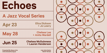 Echoes - A Jazz Vocal Series: Lauren Henderson and Chelsea McGuinness