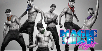 MAGIC MIKE NIGHT