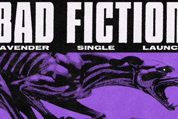 BAD FICTION: Lavender Single Launch