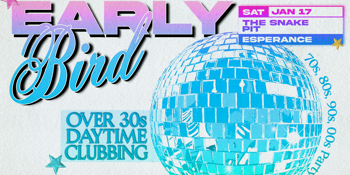 Early Bird: Daytime Clubbing for the 30+ Partygoer - Esperance