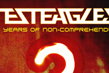 TESTEAGLES - 25 Years of Non-Comprehendus