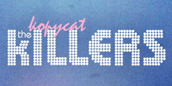 CANCELLED - The Kopycat Killers (The Killers Tribute) play Hot Fuss in Full