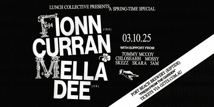Lunch Pres. FIONN CURRAN [IRE] + MELLA DEE [UK]